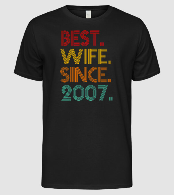 best wife since 2007 retro model negru pe tricou