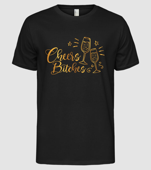 Cheers Bitches model negru pe tricou