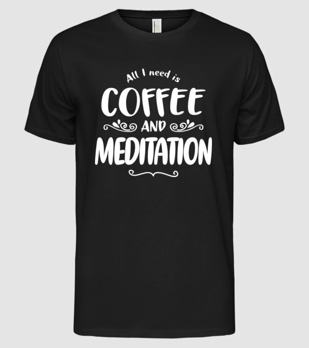 coffee meditation model negru pe tricou
