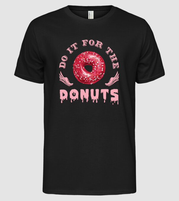 Do it for the donuts model negru pe tricou