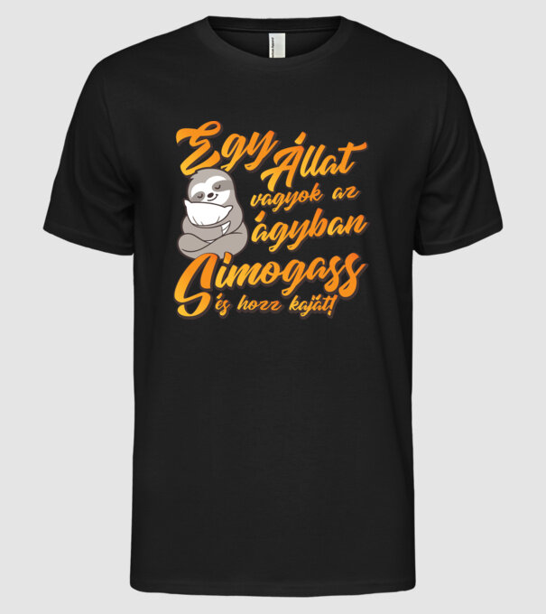 sunt un animal în pat, mângâie-mă și adu-mi mâncare! model negru pe tricou