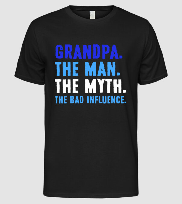 Grandpa, the bad influence model negru pe tricou