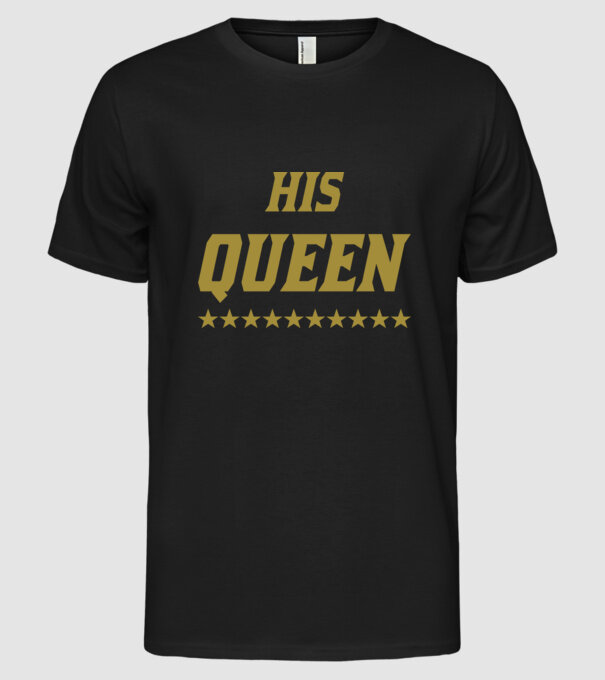 His Queen model negru pe tricou