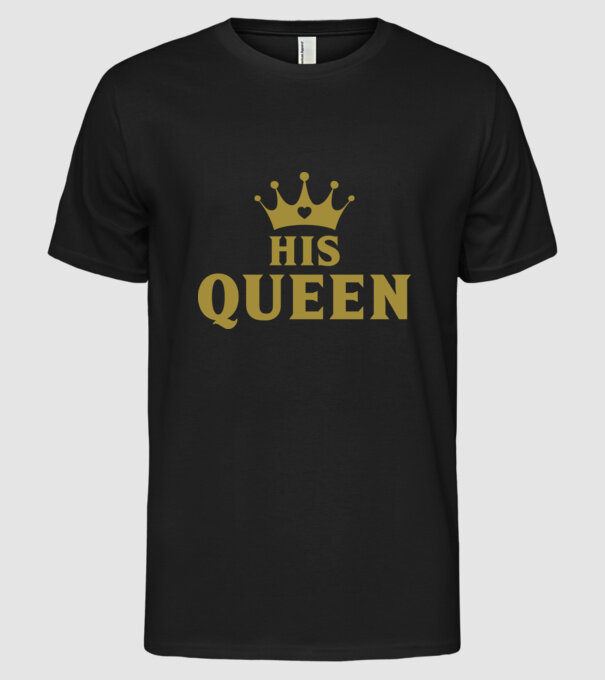 His Queen model negru pe tricou