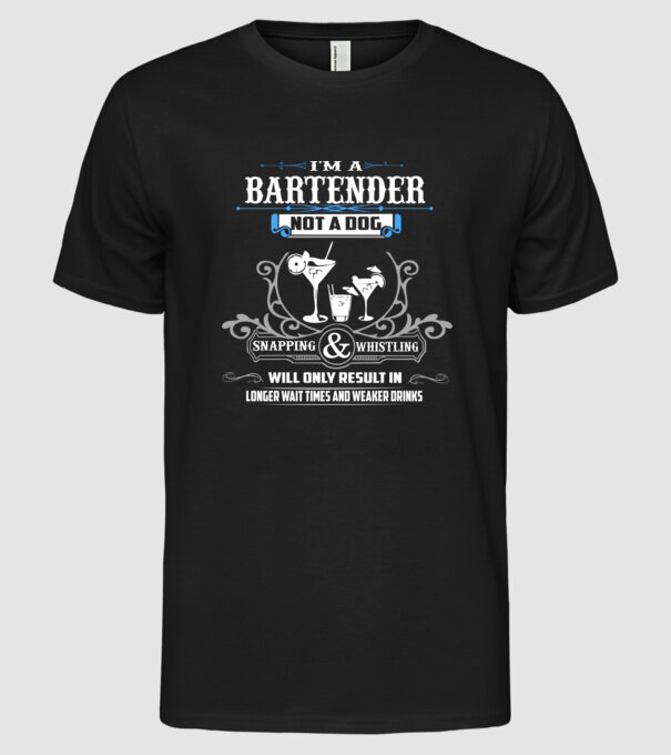 'I''m a bartender NOT a dog' model negru pe tricou