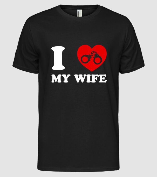 I love my wife model negru pe tricou