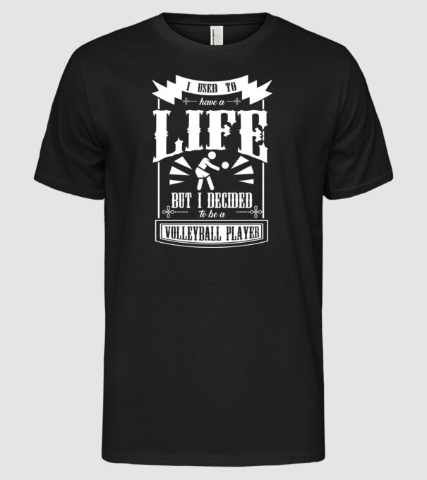 I used to have a life VOLEIBALIST model negru pe tricou