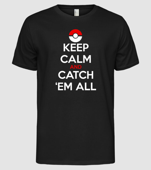 'Keep Calm catch ''em all!' model negru pe tricou