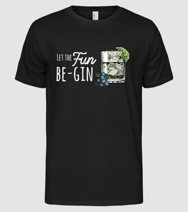 Let the fun be gin model negru pe tricou