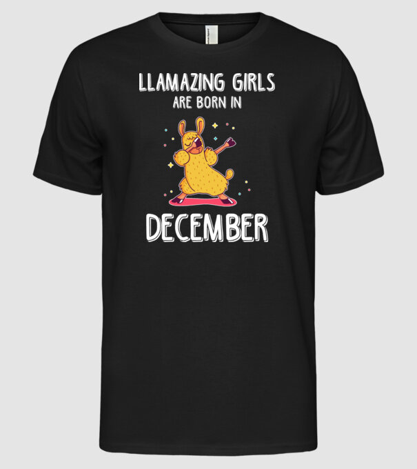 llamazing girls are born in december model negru pe tricou
