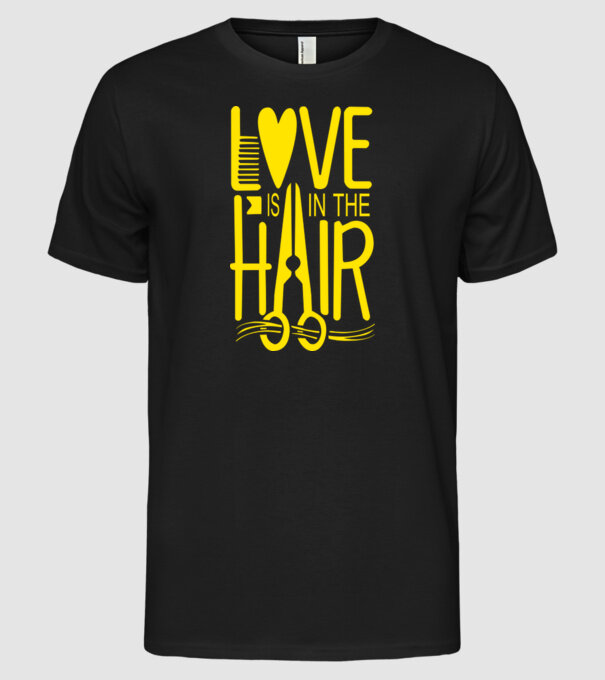 Love is in the hair model negru pe tricou
