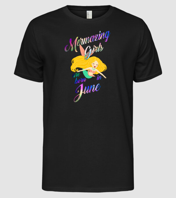 Mermazing girls are born june model negru pe tricou