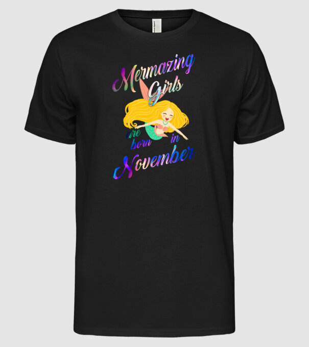 Mermazing girls are born november model negru pe tricou
