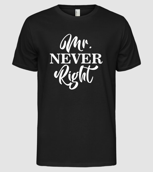 Mr never right model negru pe tricou