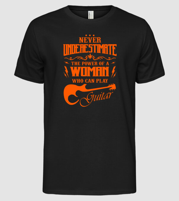 Never underestimate the power of a guitar woman model negru pe tricou