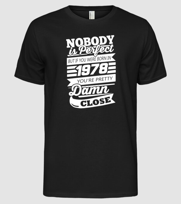 nobody is perfect 1978 model negru pe tricou