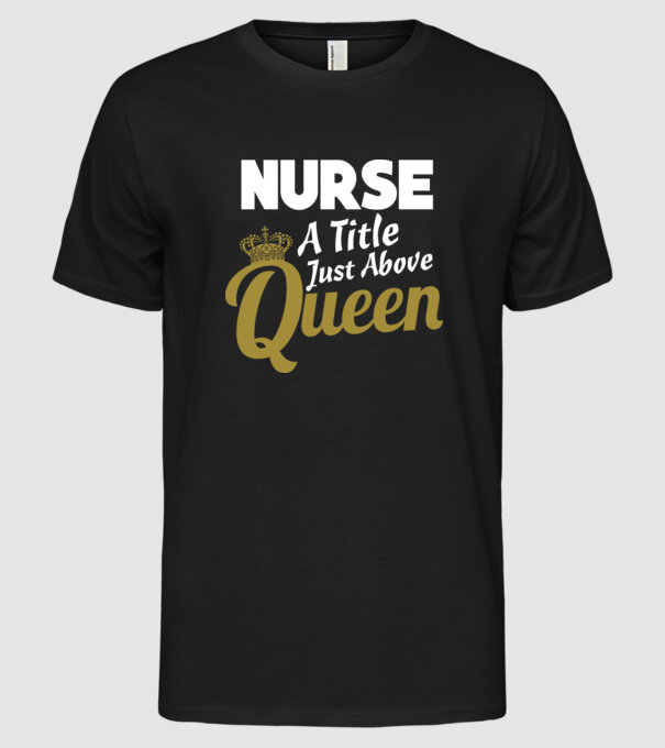 Nurse a title just above Queen model negru pe tricou