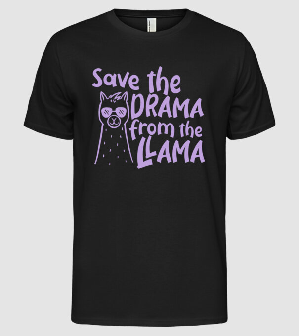 Save the drama from the llama model negru pe tricou