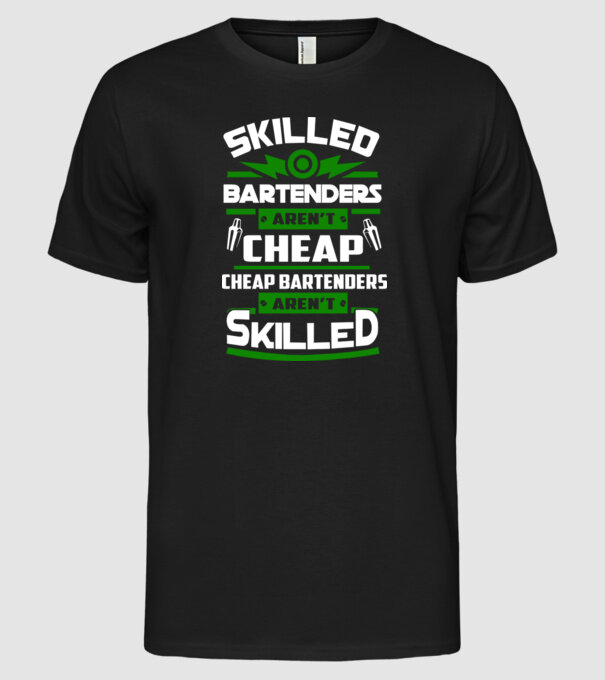 'Skilled bartenders aren''t cheap' model negru pe tricou