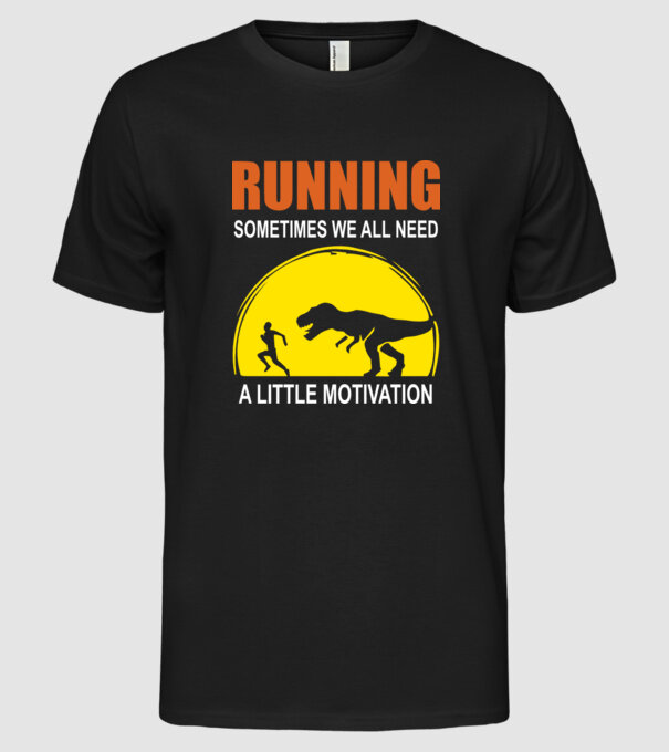 Sometimes we all need a little motivation model negru pe tricou