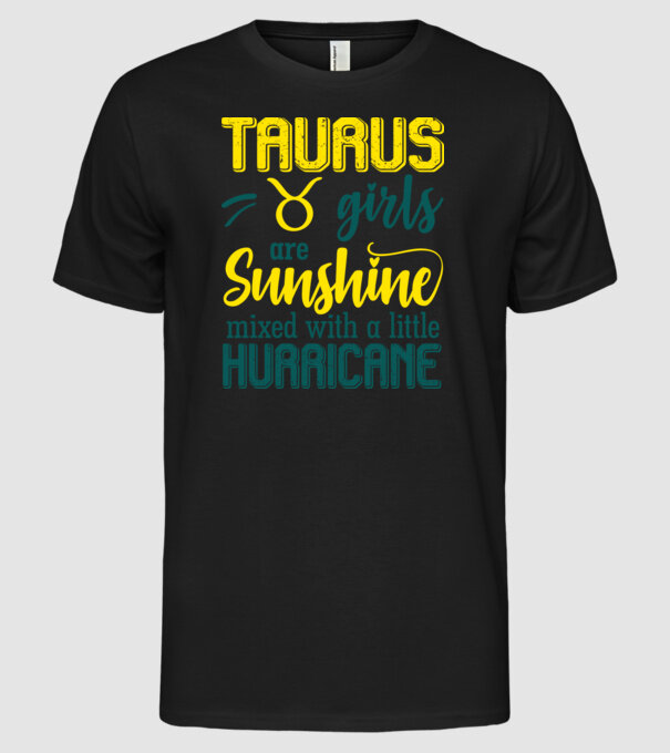 Sunshine with Hurricane TAURUS model negru pe tricou