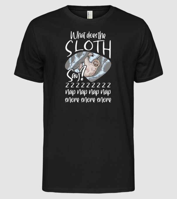 what does the sloth say model negru pe tricou