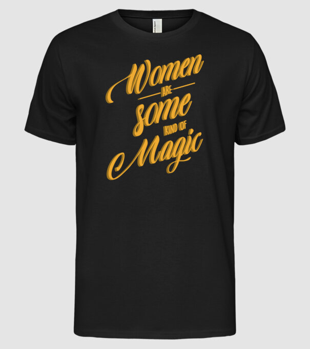 Women are magic model negru pe tricou