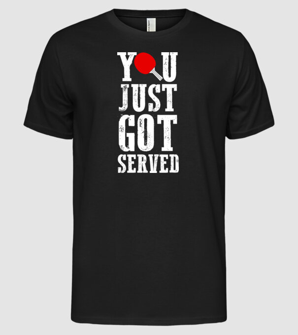 You just got served model negru pe tricou