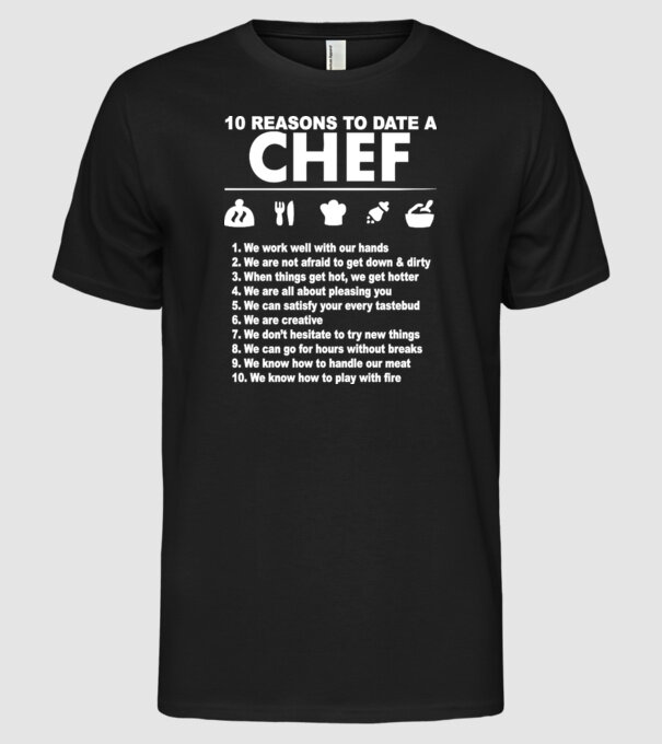 10 reasons to date a chef model negru pe tricou