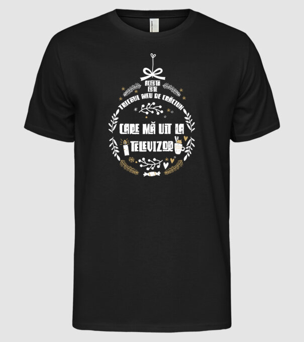 acesta este tricoul meu de Crăciun_care ma uit la televizor model negru pe tricou