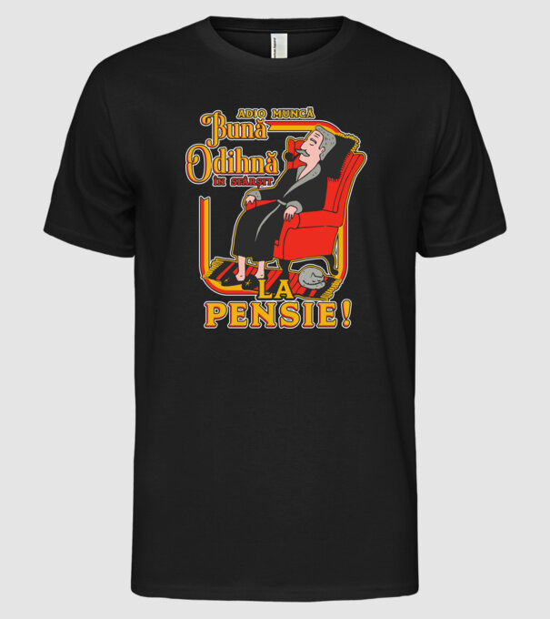 Adio muncă, bună odihnă! în sfârșit, la pensie! model negru pe tricou