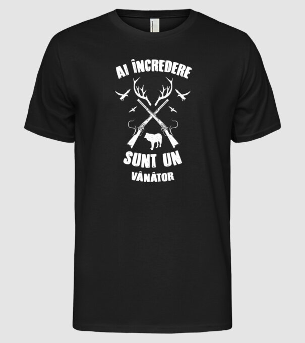 Ai încredere, sunt un vânător model negru pe tricou