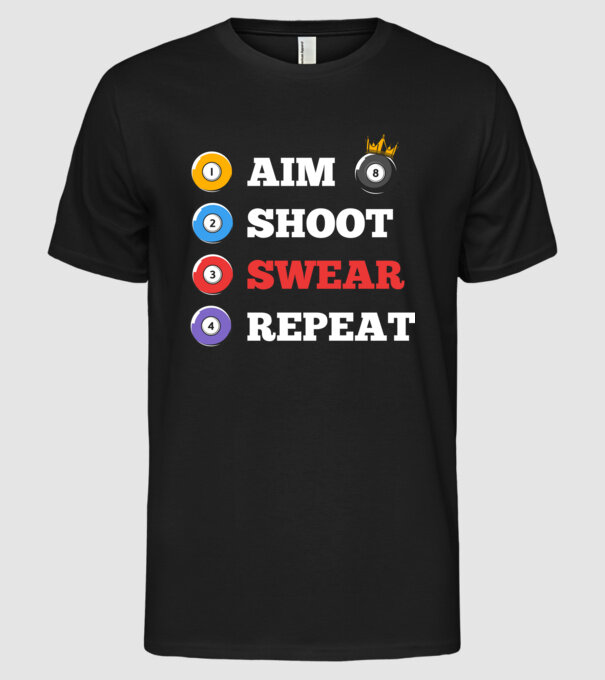 Aim swear shoot repeat - biliard v2 model negru pe tricou