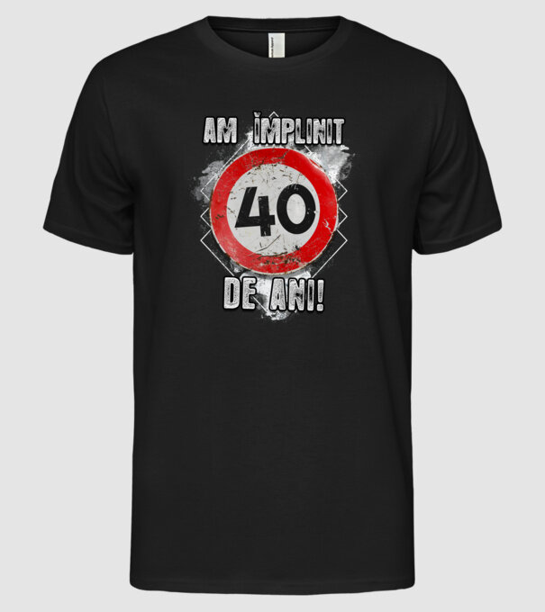 Am împlinit 40 de ani! model negru pe tricou