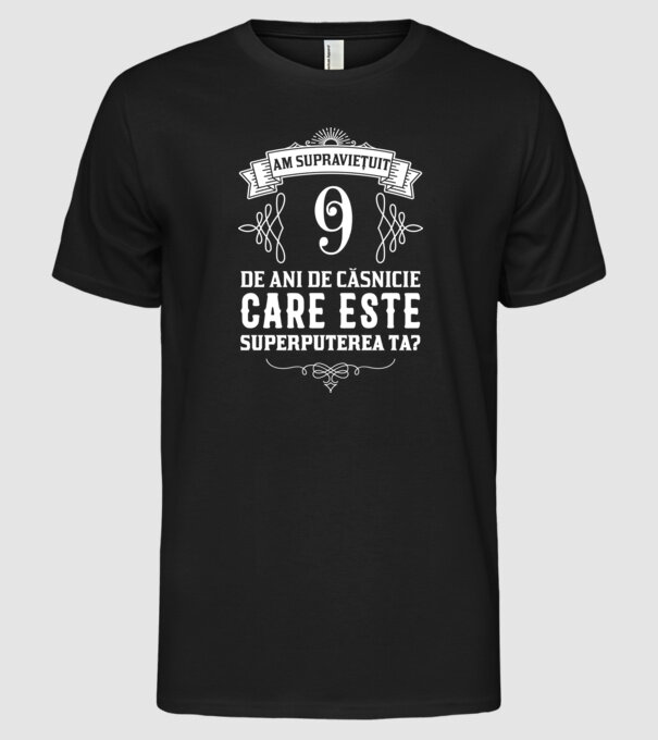 Am supraviețuit 9 ani de an de căsnicie - care este superputerea ta? model negru pe tricou