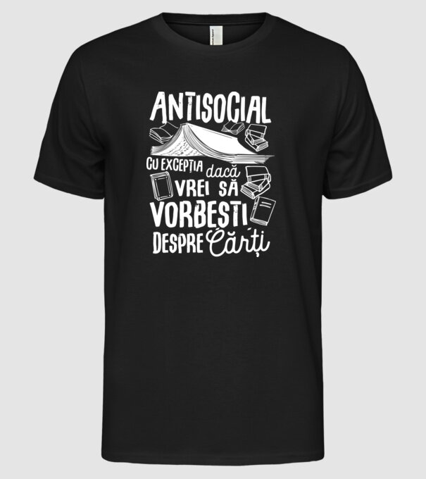 Antisocial, cu excepția dacă vrei să vorbești despre cărți model negru pe tricou