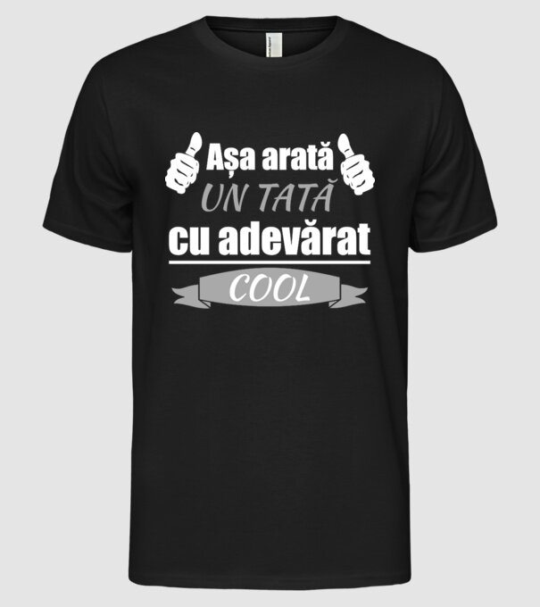 Așa arată un tată cu adevărat cool model negru pe tricou