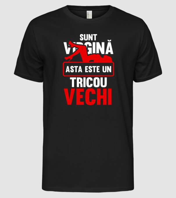 sunt virgină! - Asta este un tricou vechi model negru pe tricou