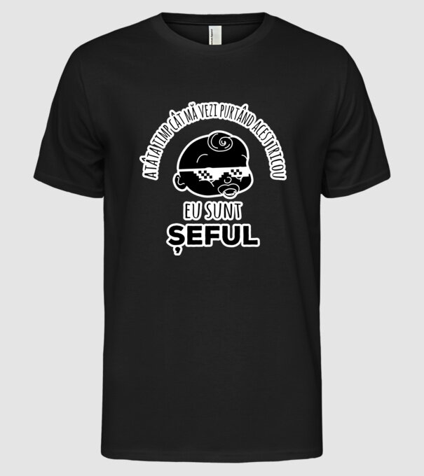 atâta timp cât mă vezi purtând acest tricou, eu sunt șeful model negru pe tricou