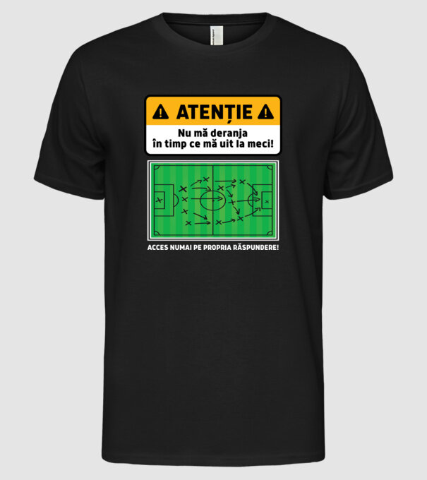 Atenție - Nu mă deranja, în timp ce mă uit la meci model negru pe tricou