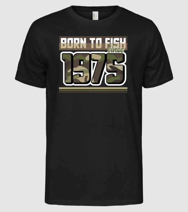 Born to fish since 1975 model negru pe tricou