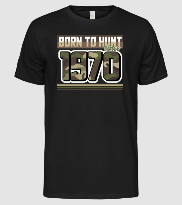 Born to hunt since 1970 model negru pe tricou