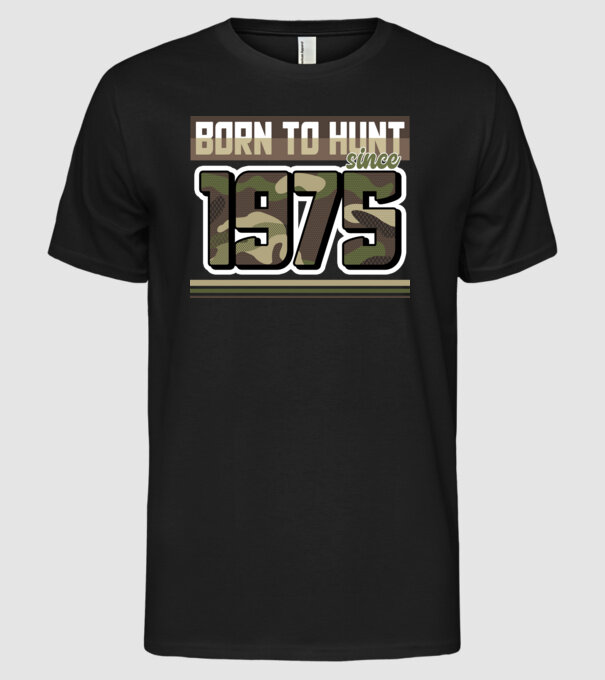 Born to hunt since 1975 model negru pe tricou