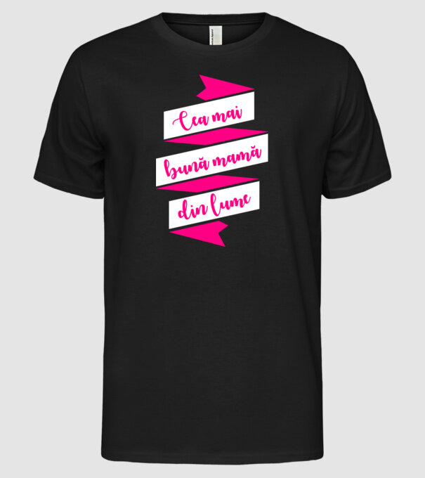Cea mai bună mamă din lume model negru pe tricou