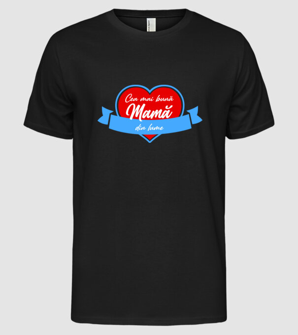 Cea mai bună mamă din lume model negru pe tricou