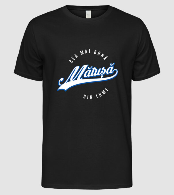 Cea mai bună MĂTUȘĂ din lume model negru pe tricou