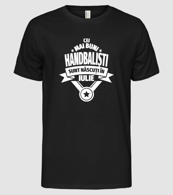 Cei mai buni handbaliști sunt născuți în Iulie model negru pe tricou