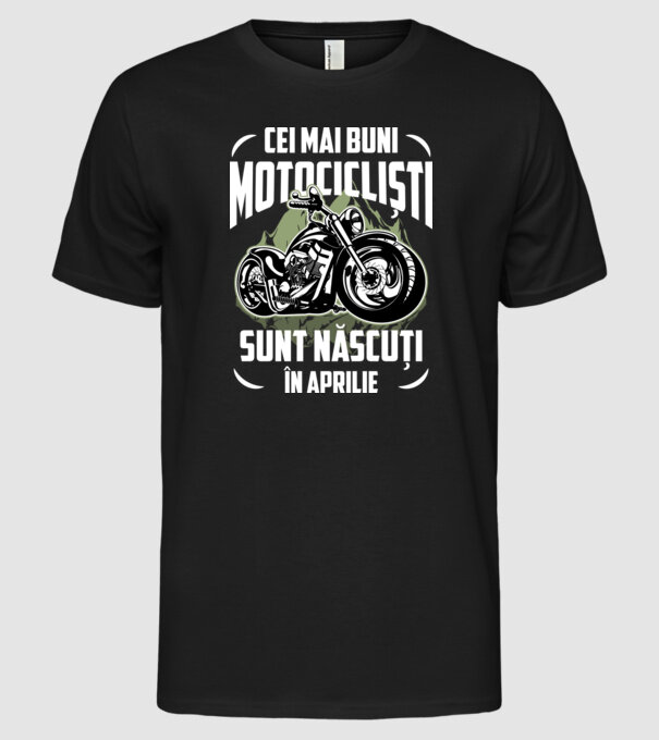 Cei mai buni motocicliști sunt născuți în Aprilie model negru pe tricou