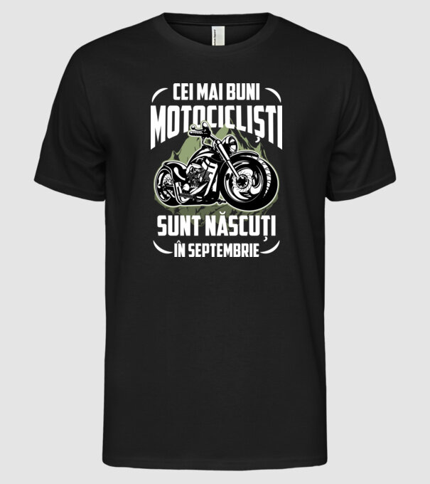 Cei mai buni motocicliști sunt născuți în Septembrie model negru pe tricou