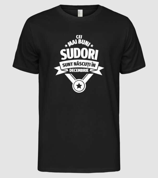 Cei mai buni sudori sunt născuți în Decembrie model negru pe tricou